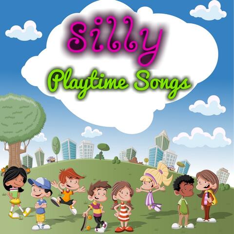 Silly Playtime Songs