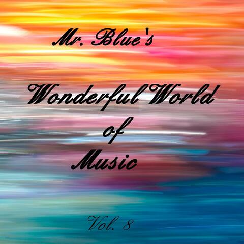 Mr. Blue's Wonderful World of Music Vol. 8