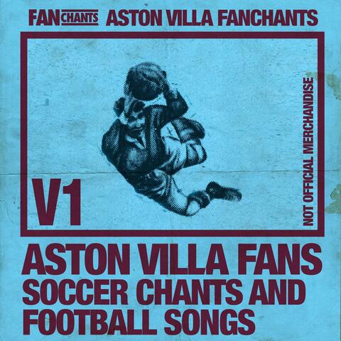 Aston Villa Fans Soccer Chants and Football Songs, Vol. 1