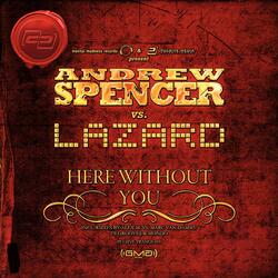Here Without You (Andrew Spencer vs. Lazard)