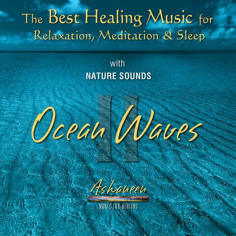 The Best Healing Music for Relaxation, Meditation & Sleep with Nature Sounds: Ocean Waves, Vol. 2