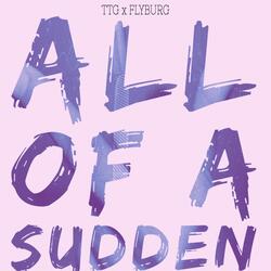 All Of A Sudden