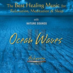 The Best Healing Music for Relaxation Meditation & Sleep with Nature Sounds: Ocean Waves, Vol. 3