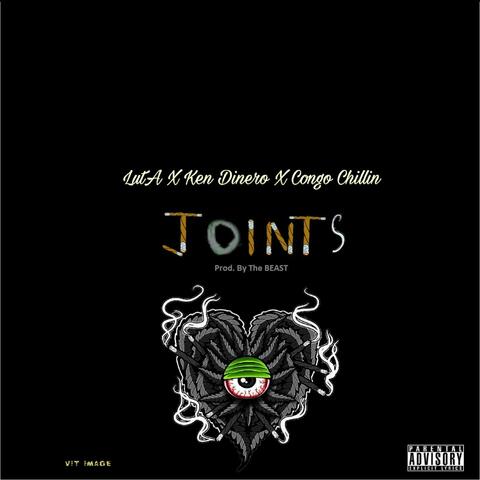 Joints (with Ken Dinero & Congo Chillin)
