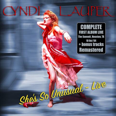 She's So Unusual - Live & Remastered + bonus tracks (Live, The Summit, Houston, TX 10 Oct '84)