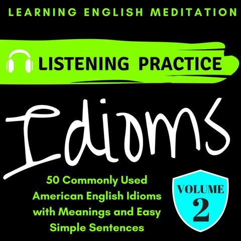 50 Commonly Used English Idioms Volume 2