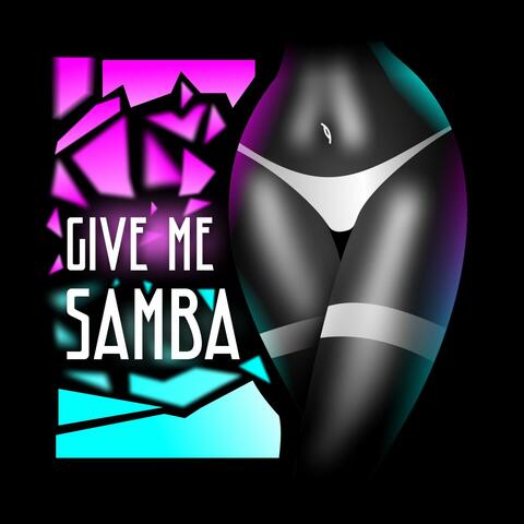 Give Me Samba (feat. Natalia Pevtsova)