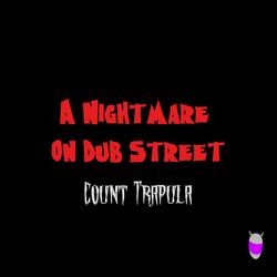 A Nightmare On Dub Street