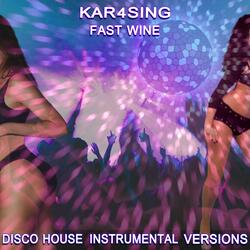 Fast Wine (Extended Disco House Instrumental Mix)