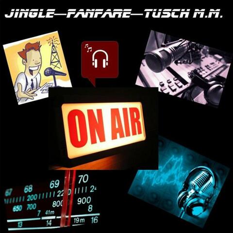 Jingle, Tusch, Fanfare