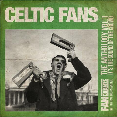 Celtic Fans Anthology I (The Bhoys Football Songs) 2nd Edition