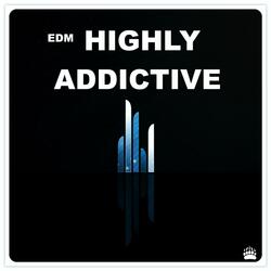 Edm Highly Addictive 001