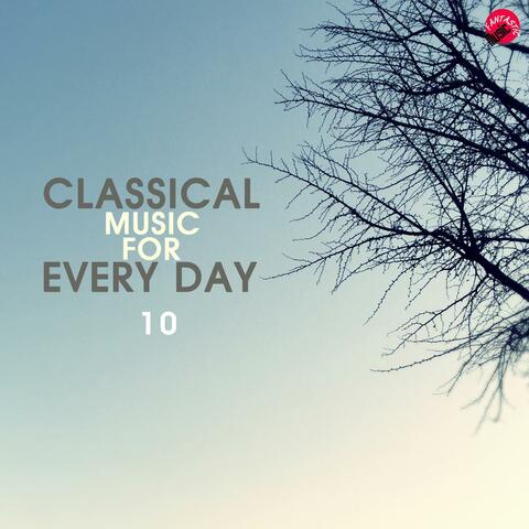 Classical Music For Every Day 10