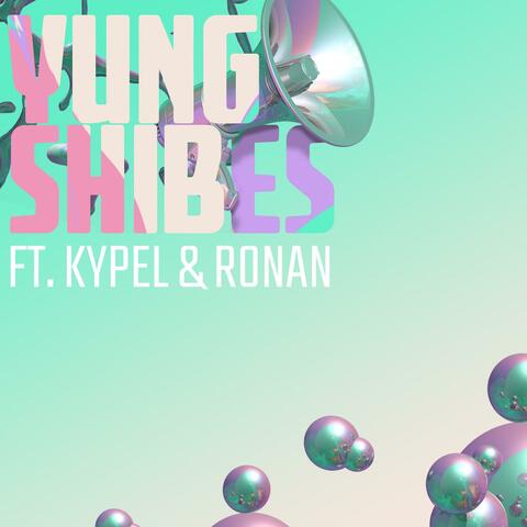 Yung Shibes (feat. Kypel & Ronan) - Single