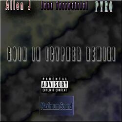 Goin In (feat. Lexa Terrestrial & Pyro) (Cypher Mix)