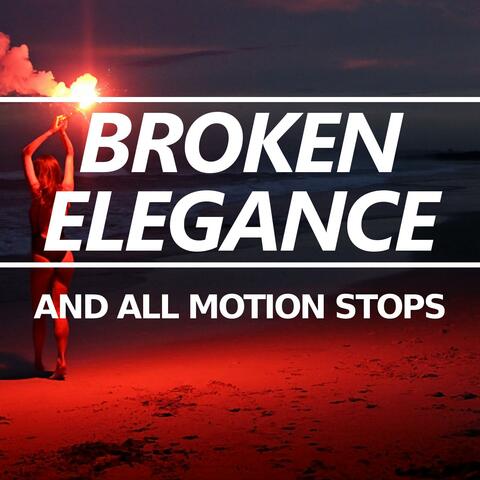 And All Motion Stops