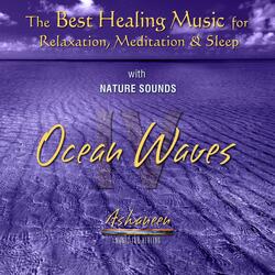 The Best Healing Music for Relaxation Meditation & Sleep with Nature Sounds: Ocean Waves Vol. 4