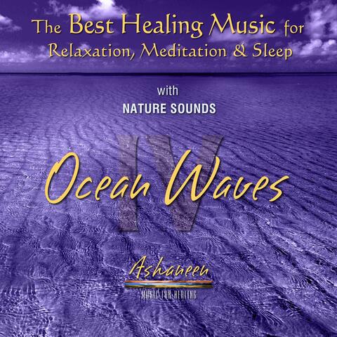 The Best Healing Music for Relaxation, Meditation & Sleep with Nature Sounds: Ocean Waves, Vol. 4
