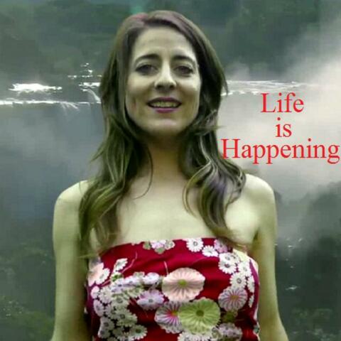 Life is Happening