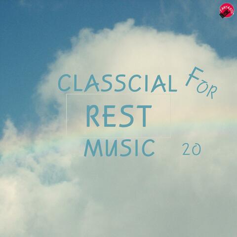 Classical Music For Rest 20