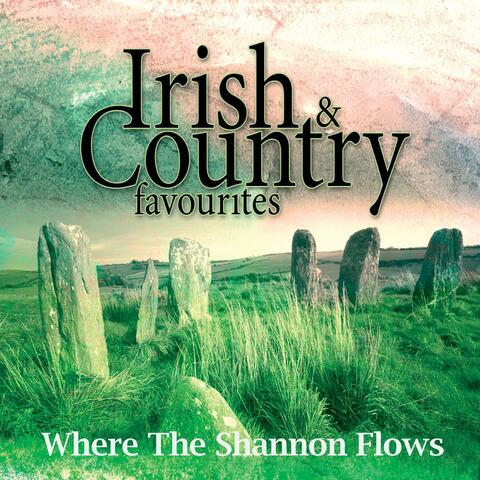 Irish & Country Favourites - Where The Shannon Flows