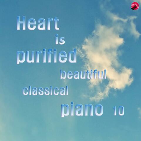 Heart is purified beautiful classical piano 10