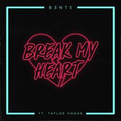 Break My Heart (feat. Taylor Hogan) (Radio Edit )