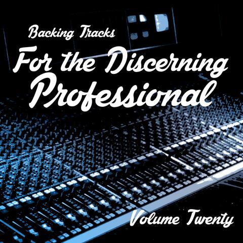 Backing Tracks for the Discerning Professional, Vol. 20