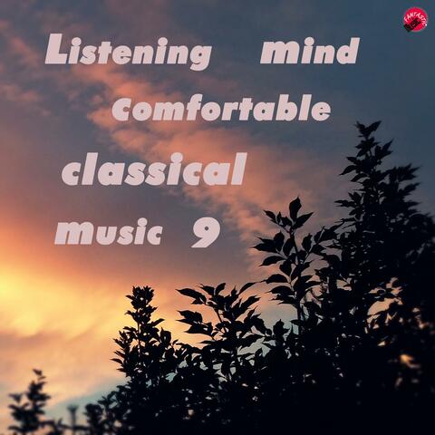 Listening mind comfortable classical music 9