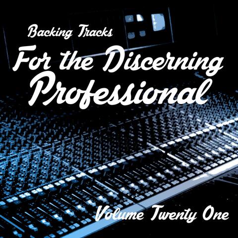 Backing Tracks for the Discerning Professional, Vol. 21