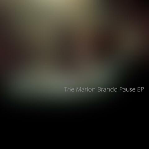 The Marlon Brando Pause EP