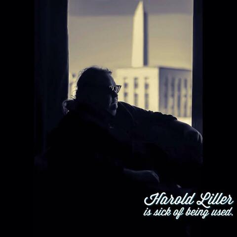 Harold Liller is Sick of Being Used