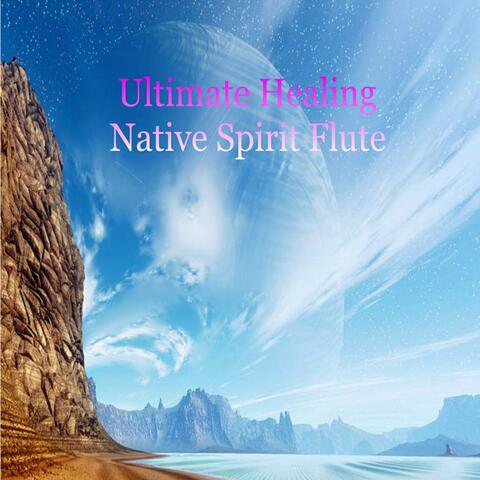 Ultimate Healing Native American Flute