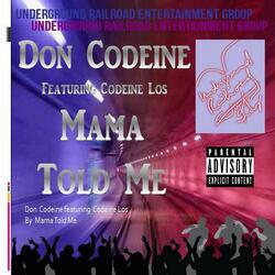 Mama Told Me (feat. Codeine Los)