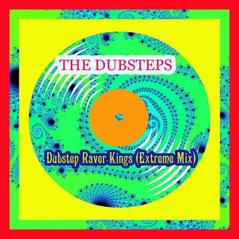Dubstep Raver Kings (Extreme Mix)
