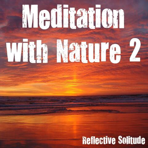 Meditation with Nature 2