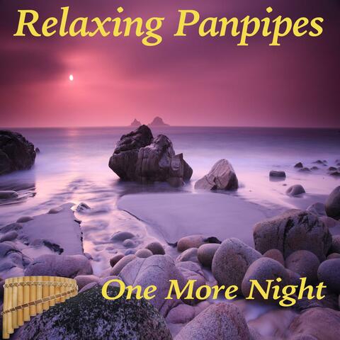 Relaxing Panpipes One More Night
