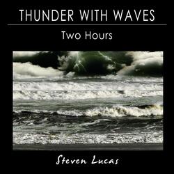 Thunder with Waves - Two Hours