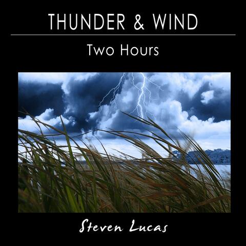Thunder and Wind - Two Hours