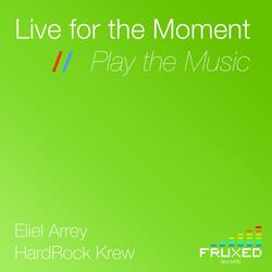 Live for the Moment // Play the Music [Radio Edit] (feat. HardRock Krew)