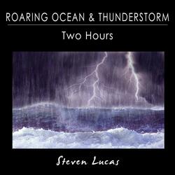 Roaring Ocean and Thunderstorm Sounds - Two Hours