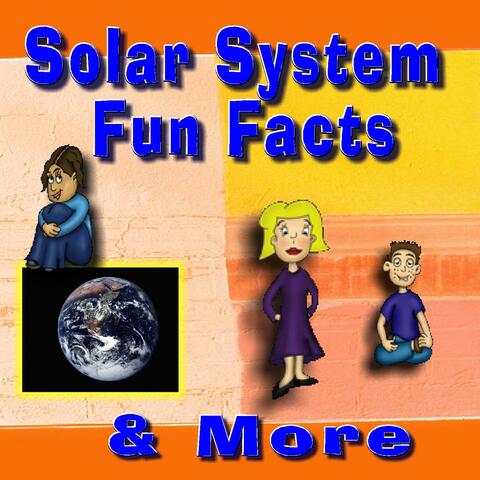 Solar System Fun Facts & More