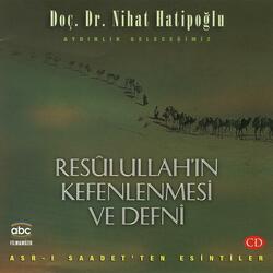 Resulullah'ın Kefenlenmesi ve Defni