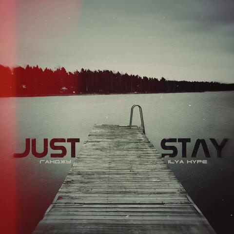 just stay