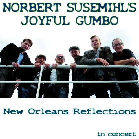 Norbert Susemihl's Joyful Gumbo - New Orleans Reflections (feat. Chris Tanner, Freddie John, Morten Gunnar Larsen, Adam Pultz Melbye & Torstein Ellingsen)
