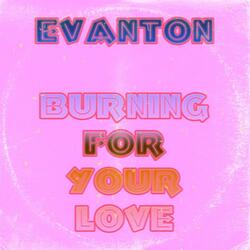 Burning For Your Love