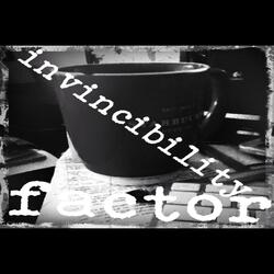 Invincibility Factor (Feat. HarbringerLooks Redstar)