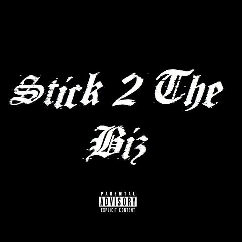 Stick 2 The Biz (feat. Da Homie)