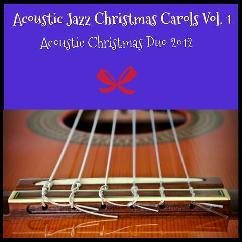 Acoustic Jazz Christmas Carols Vol. 1