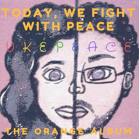 Ukepeace (The Orange Album)